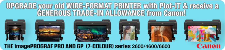 Upgrade your old wide-format printer with plot-IT and receive a generous trade-in allowance from Canon