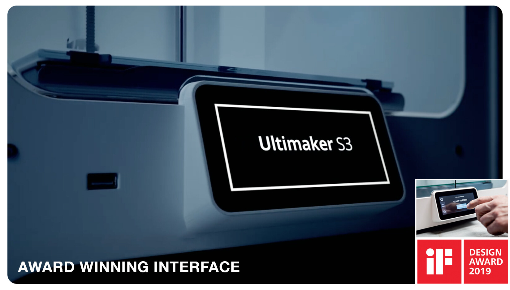 ULTIMAKER S3 AWARD WINNING INTERFACE